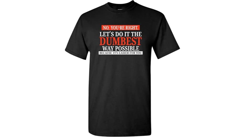 humorously sarcastic graphic tee